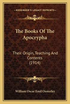 Paperback The Books Of The Apocrypha: Their Origin, Teaching And Contents (1914) Book