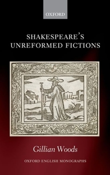 Hardcover Shakespeare's Unreformed Fictions Book