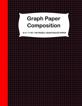Paperback Graph Paper Composition: Graph Paper Composition Notebook, Quad Ruled 5x5, Large 8.5 x 11 In, Grid Paper for Math & Science Students, (Notebook Book