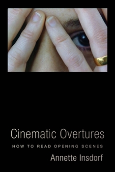 Hardcover Cinematic Overtures: How to Read Opening Scenes Book