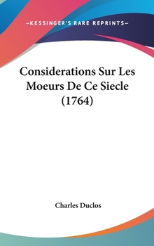 Hardcover Considerations Sur Les Moeurs De Ce Siecle (1764) Book