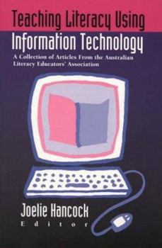 Paperback Teaching Literacy Using Information Technology: A Collection of Articles from the Australian Literacy Educators' Association Book