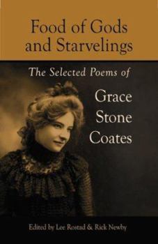 Paperback Food of Gods and Starvelings: The Selected Poems of Grace Stone Coates Book