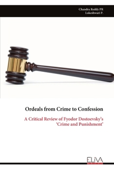 Ordeals from Crime to Confession: A Critical Review of Fyodor Dostoevsky’s ‘Crime and Punishment’