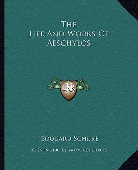 The Life And Works Of Aeschylos