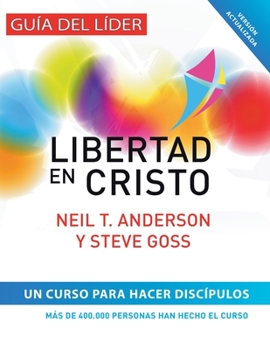Paperback Libertad en Cristo: Curso Para Hacer Disc?pulos - Gu?a del L?der [Spanish] Book