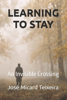 Paperback Learning to Stay: An Invisible Crossing Book
