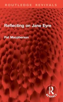 Reflecting on Jane Eyre (Heroines Series)