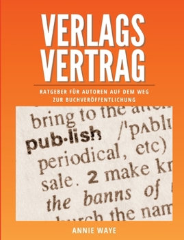 Paperback Verlagsvertrag: Ratgeber für Autoren auf dem Weg zur Buchveröffentlichung [German] Book