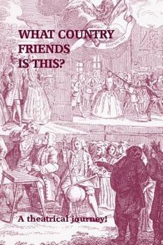 Paperback What Country Friends Is This?: A Theatrical Journey Book