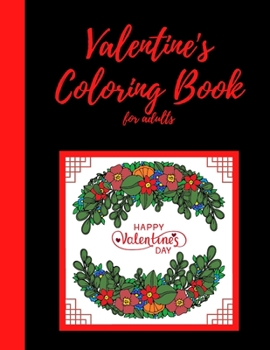 Paperback Valentine's Coloring Book for Adults: Happy Valentine's Day Relaxation with Love Flowers Beautiful Hearts Cats and Birds Book