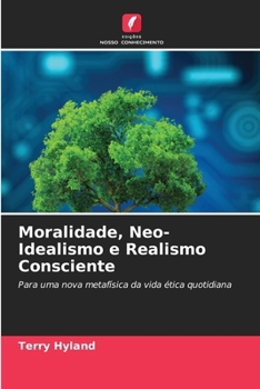 Paperback Moralidade, Neo-Idealismo e Realismo Consciente [Portuguese] Book