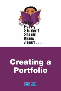 Paperback What Every Student Should Know about Creating Portfolios Book