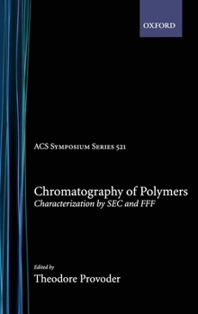 Hardcover Chromatography of Polymers: Characterization by SEC and Fff Book