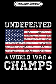 Composition Notebook: Undefeated World War Champions  Journal/Notebook Blank Lined Ruled 6x9 100 Pages