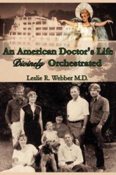 Paperback An American Doctor's Life Divinely Orchestrated Book