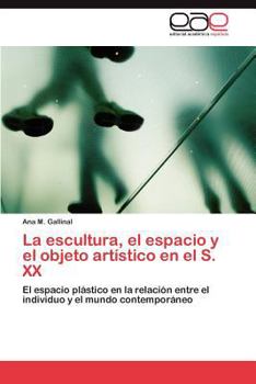 Paperback La Escultura, El Espacio y El Objeto Artistico En El S. XX [Spanish] Book