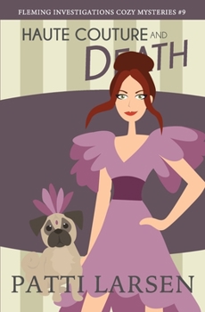 Haute Couture and Death - Book #9 of the Fleming Investigations