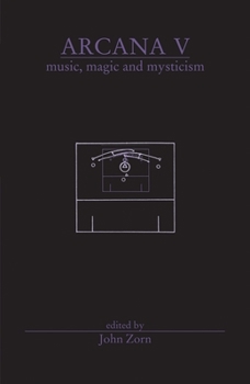 Arcana V: Musicians on Music, Magic & Mysticism - Book  of the Arcana