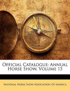 Paperback Official Catalogue: Annual Horse Show, Volume 15 Book
