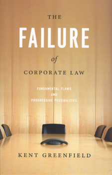 Paperback The Failure of Corporate Law: Fundamental Flaws & Progressive Possibilities Book