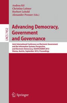 Advancing Democracy, Government and Governance: Joint International Conference on Electronic Government and the Information Systems Perspective, and ...
