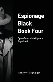 Paperback Espionage Black Book Four: Open-Source Intelligence Explained Book