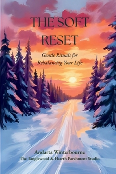Paperback The Soft Reset: Gentle Rituals for Rebalancing Your Life Book