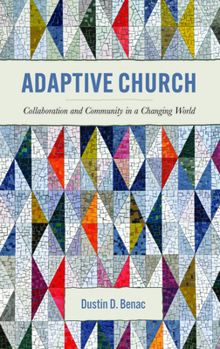 Hardcover Adaptive Church: Collaboration and Community in a Changing World Book