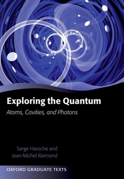 Paperback Exploring the Quantum: Atoms, Cavities, and Photons Book