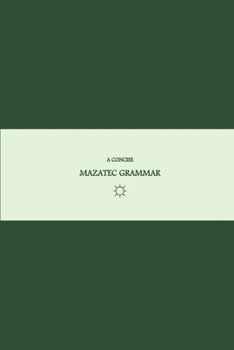 B'ajlom ii Nkotz'i'j Publications' A Concise Mazatec Grammar