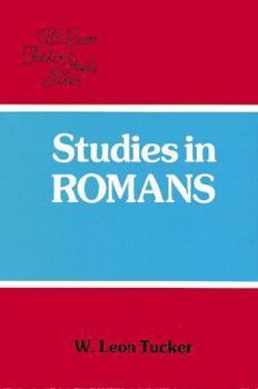 Studies in Romans (W. Leon Tucker Study)