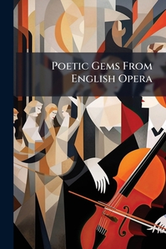 Paperback Poetic Gems From English Opera Book