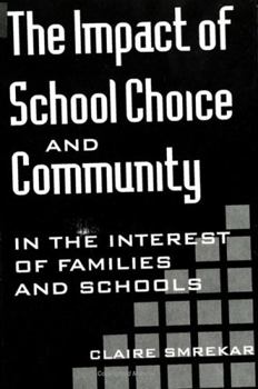 Hardcover The Impact of School Choice and Community: In the Interest of Families and Schools Book