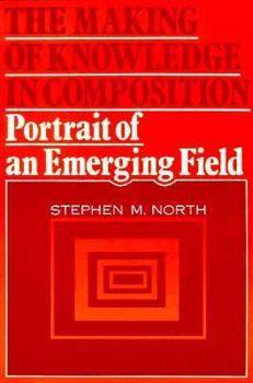 Paperback The Making of Knowledge in Composition: Portrait of an Emerging Field Book