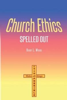 Paperback Church Ethics Spelled Out: Revised Edition Book