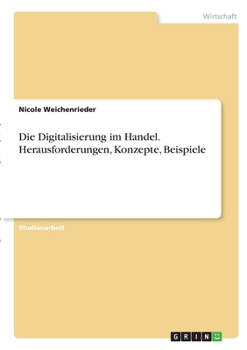 Paperback Die Digitalisierung im Handel. Herausforderungen, Konzepte, Beispiele [German] Book