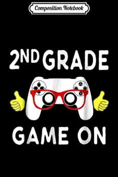Composition Notebook: 2nd Grade Gamer Video Games Back To School  Journal/Notebook Blank Lined Ruled 6x9 100 Pages