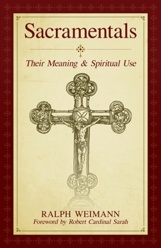 Paperback Sacramentals: Their Meaning and Spiritual Use Book