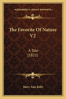 Paperback The Favorite Of Nature V2: A Tale (1821) Book