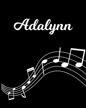 Adalynn: Sheet Music Note Manuscript Notebook Paper | Personalized Custom First Name Initial A | Musician Composer Instrument Composition Book | 12 ... Guide | Create Compose & Write Creative Songs