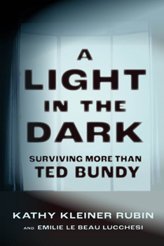 Paperback A Light in the Dark: Surviving More Than Ted Bundy Book