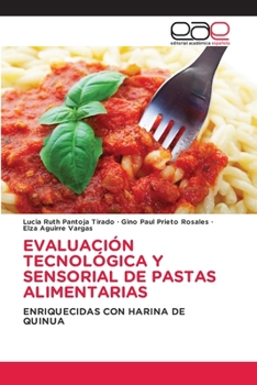EVALUACIÓN TECNOLÓGICA Y SENSORIAL DE PASTAS ALIMENTARIAS: ENRIQUECIDAS CON HARINA DE QUINUA