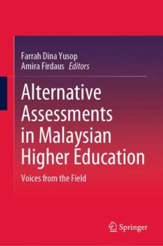 Hardcover Alternative Assessments in Malaysian Higher Education: Voices from the Field Book