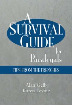 Paperback A Survival Guide for Paralegals: Tips from the Trenches Book