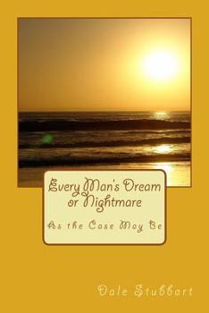 Paperback Every Man's Dream or Nightmare as the Case May Be Book