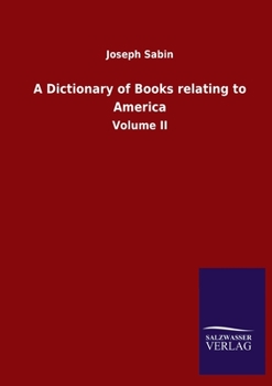 Paperback A Dictionary of Books relating to America: Volume II Book