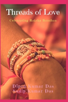 Paperback Threads of Love: Celebrating Raksha Bandhan Book
