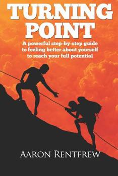 Paperback Turning Point: A powerful step-by-step guide to feeling better about yourself to reach your full potential Book