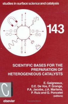 Scientific Bases for the Preparation of Heterogeneous Catalysts: Volume 143